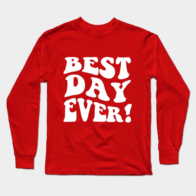 Best Day Ever! Retro Wave Font Design Long Sleeve T-Shirt by Violet Ray Design